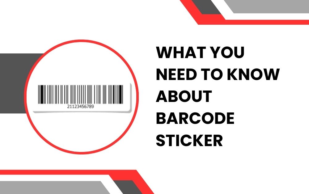 What You Need To Know About Barcode Sticker
